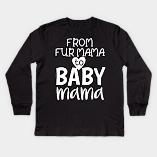 From Fur Mama To Baby Mama Kids Long Sleeve T-Shirt